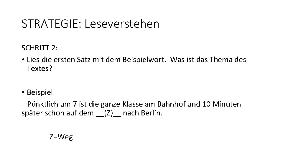 STRATEGIE: Leseverstehen SCHRITT 2: • Lies die ersten Satz mit dem Beispielwort. Was ist