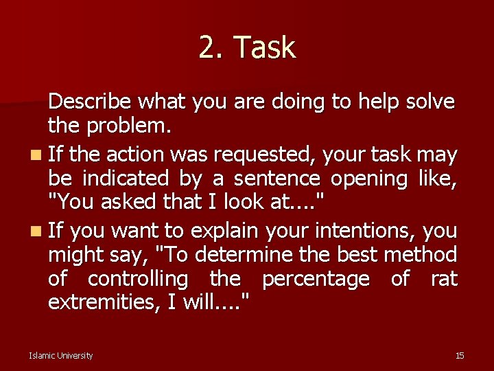 2. Task Describe what you are doing to help solve the problem. n If