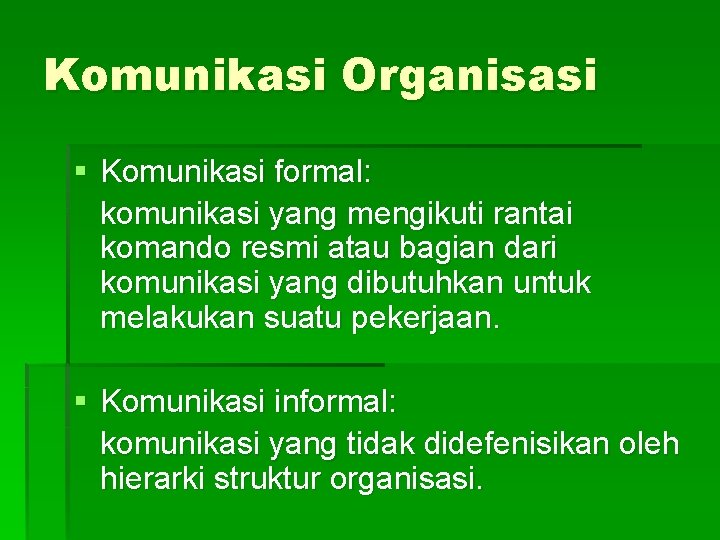 Komunikasi Organisasi § Komunikasi formal: komunikasi yang mengikuti rantai komando resmi atau bagian dari