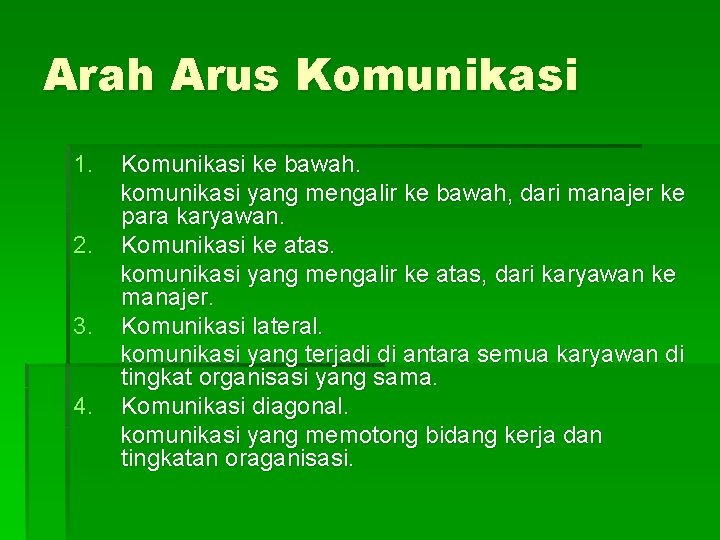 Arah Arus Komunikasi 1. 2. 3. 4. Komunikasi ke bawah. komunikasi yang mengalir ke