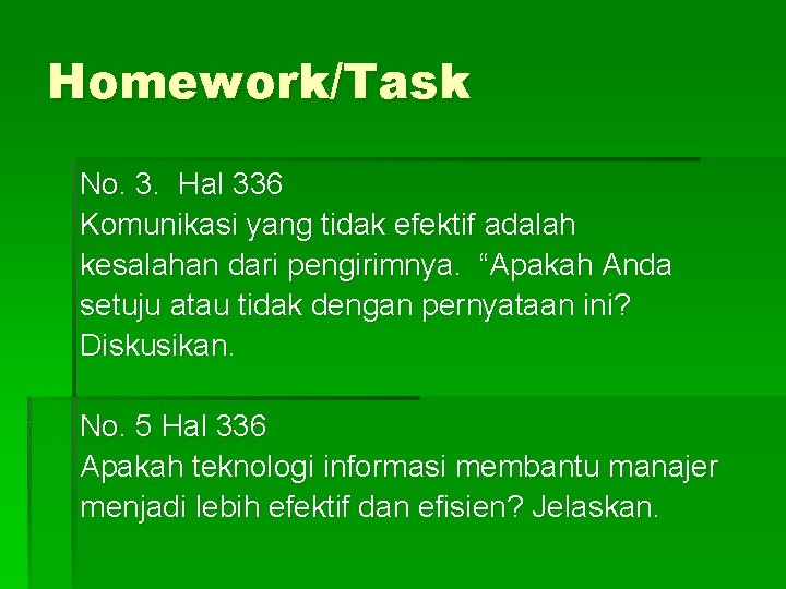 Homework/Task No. 3. Hal 336 Komunikasi yang tidak efektif adalah kesalahan dari pengirimnya. “Apakah