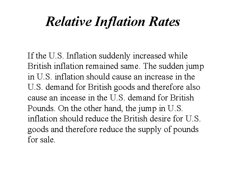 Relative Inflation Rates If the U. S. Inflation suddenly increased while British inflation remained