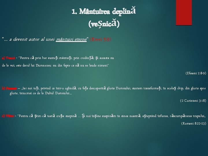 1. Mântuirea deplină (veșnică) ". . . a devenit autor al unei mântuiri eterne"