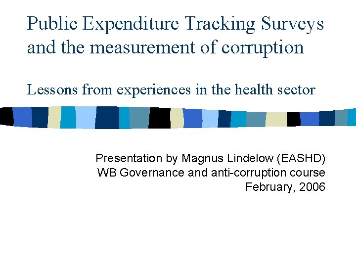 Public Expenditure Tracking Surveys and the measurement of corruption Lessons from experiences in the