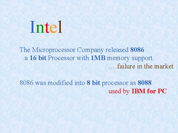 Intel The Microprocessor Company released 8086 a 16 bit Processor with 1 MB memory