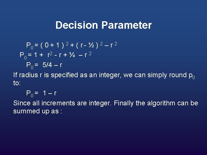 Decision Parameter P 0 = ( 0 + 1 ) 2 + ( r