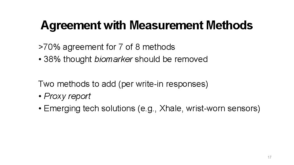Agreement with Measurement Methods >70% agreement for 7 of 8 methods • 38% thought