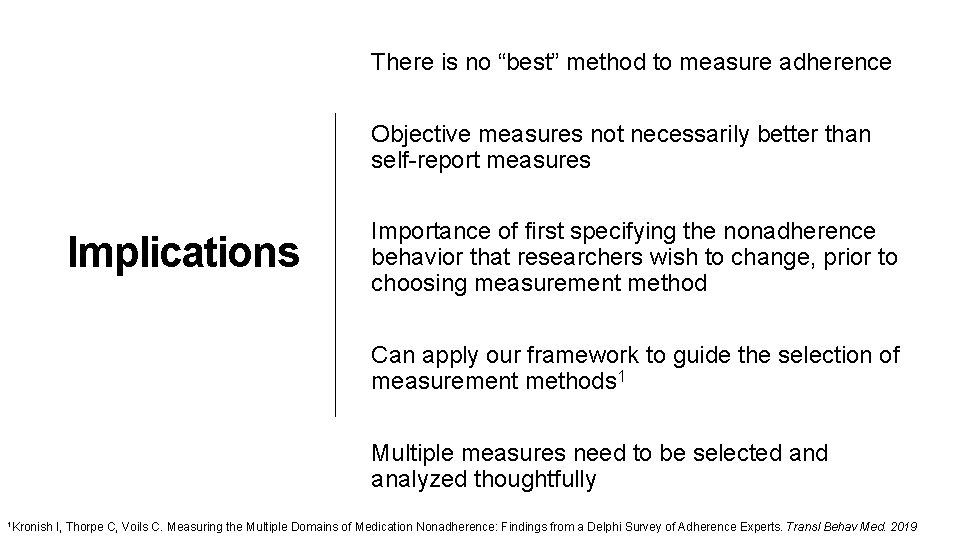 There is no “best” method to measure adherence Objective measures not necessarily better than