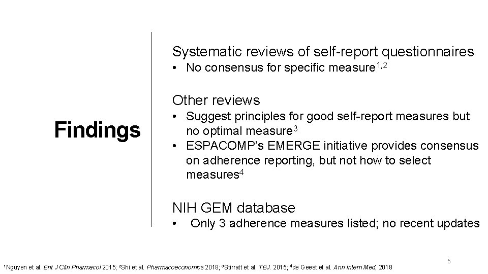 Systematic reviews of self-report questionnaires • No consensus for specific measure 1, 2 Other