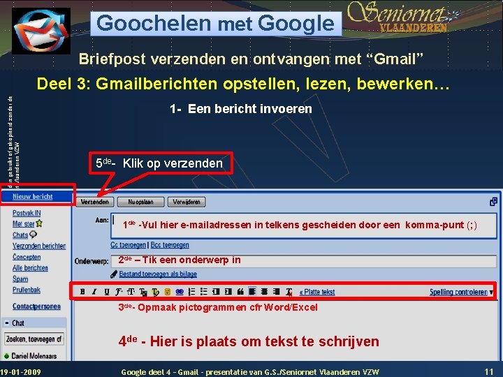 Goochelen met Google Briefpost verzenden en ontvangen met “Gmail” Deze presentatie mag noch geheel,