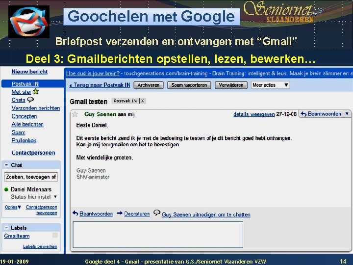 Goochelen met Google Briefpost verzenden en ontvangen met “Gmail” Deze presentatie mag noch geheel,