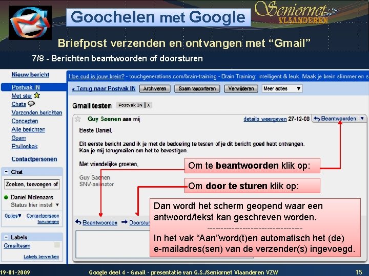 Goochelen met Google Briefpost verzenden en ontvangen met “Gmail” Deze presentatie mag noch geheel,