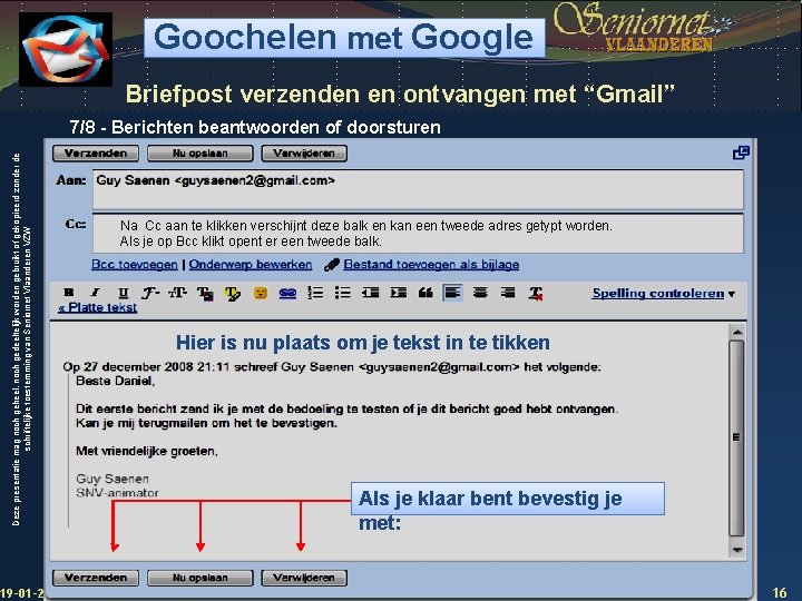 Goochelen met Google Briefpost verzenden en ontvangen met “Gmail” Deze presentatie mag noch geheel,