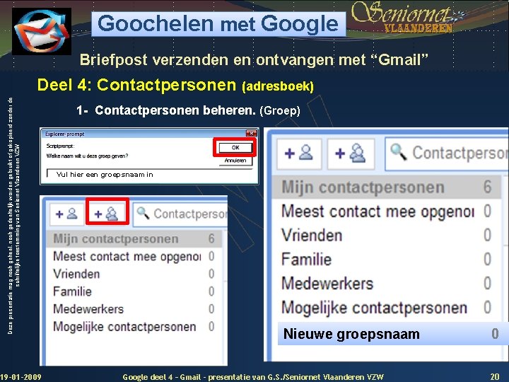 Goochelen met Google Briefpost verzenden en ontvangen met “Gmail” Deze presentatie mag noch geheel,