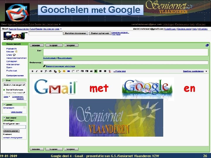 Goochelen met Google Briefpost verzenden en ontvangen met “Gmail” Deze presentatie mag noch geheel,