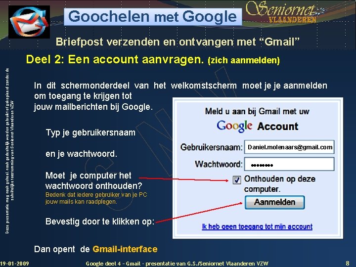 Goochelen met Google Briefpost verzenden en ontvangen met “Gmail” Deze presentatie mag noch geheel,