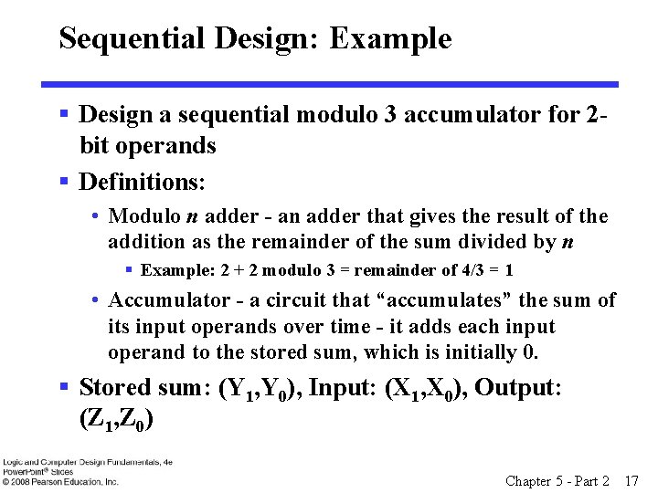 Sequential Design: Example § Design a sequential modulo 3 accumulator for 2 bit operands