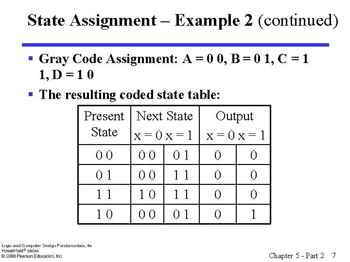 State Assignment – Example 2 (continued) § Gray Code Assignment: A = 0 0,