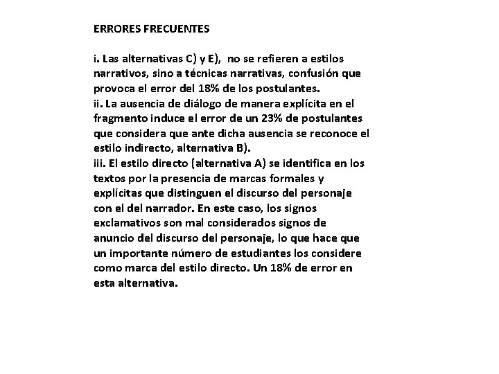 ERRORES FRECUENTES i. Las alternativas C) y E), no se refieren a estilos narrativos,