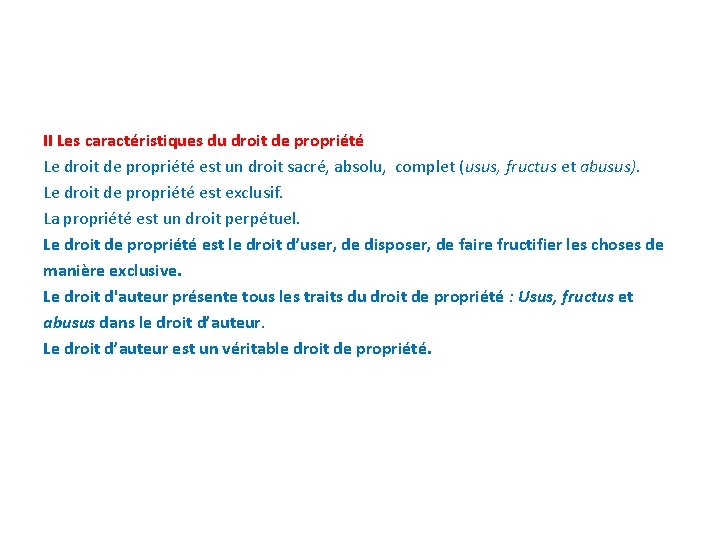 II Les caractéristiques du droit de propriété Le droit de propriété est un droit