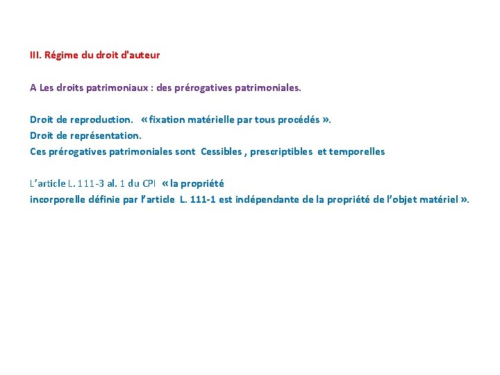 III. Régime du droit d'auteur A Les droits patrimoniaux : des prérogatives patrimoniales. Droit