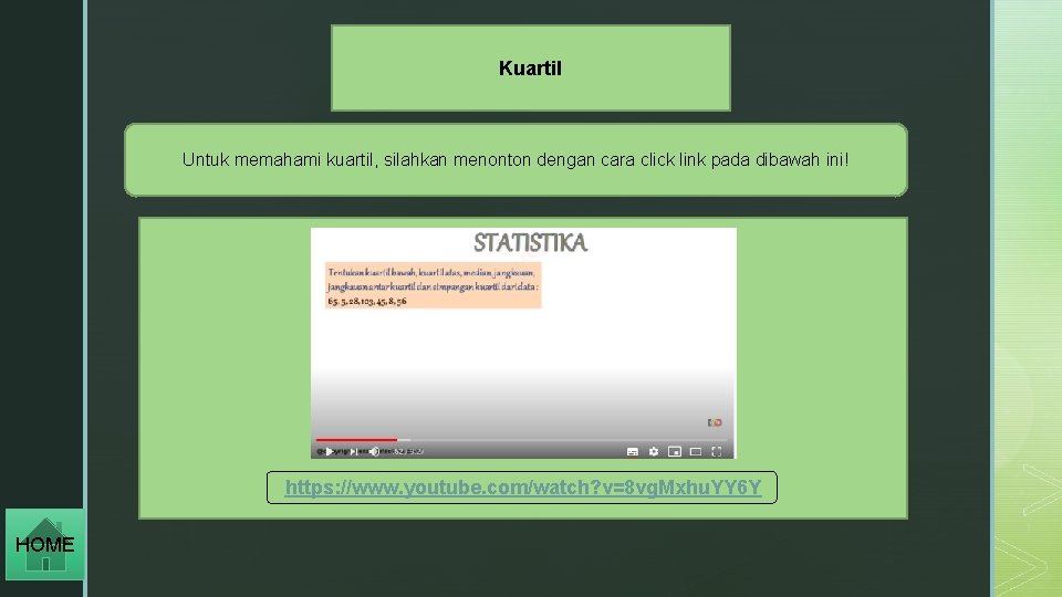 Kuartil Untuk memahami kuartil, silahkan menonton dengan cara click link pada dibawah ini! https: