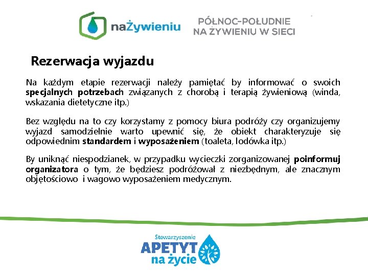 Rezerwacja wyjazdu Na każdym etapie rezerwacji należy pamiętać by informować o swoich specjalnych potrzebach