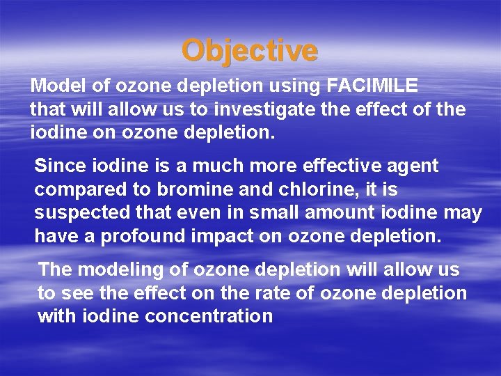 Objective Model of ozone depletion using FACIMILE that will allow us to investigate the