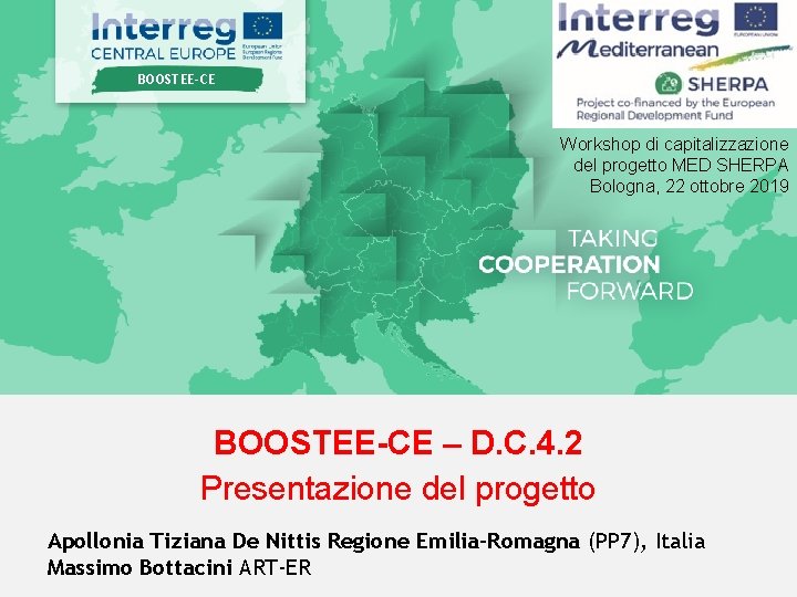 BOOSTEE-CE Workshop di capitalizzazione del progetto MED SHERPA Bologna, 22 ottobre 2019 BOOSTEE-CE –