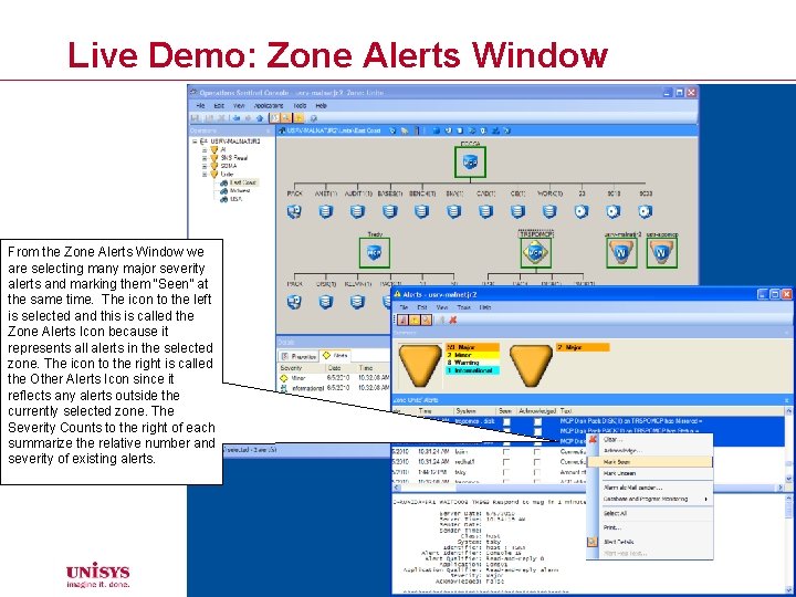 Live Demo: Zone Alerts Window From the Zone Alerts Window we are selecting many