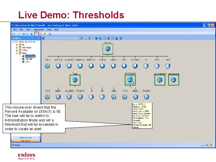 Live Demo: Thresholds This mouse-over shows that the Percent Available on DISK(1) is 58.