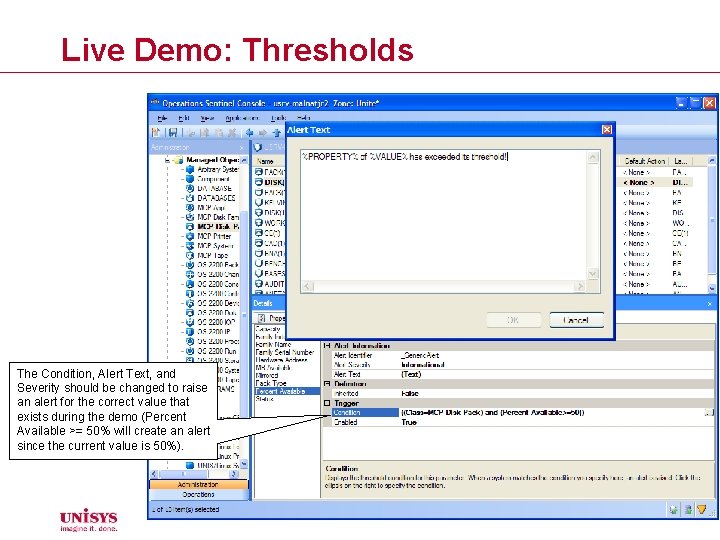 Live Demo: Thresholds The Condition, Alert Text, and Severity should be changed to raise