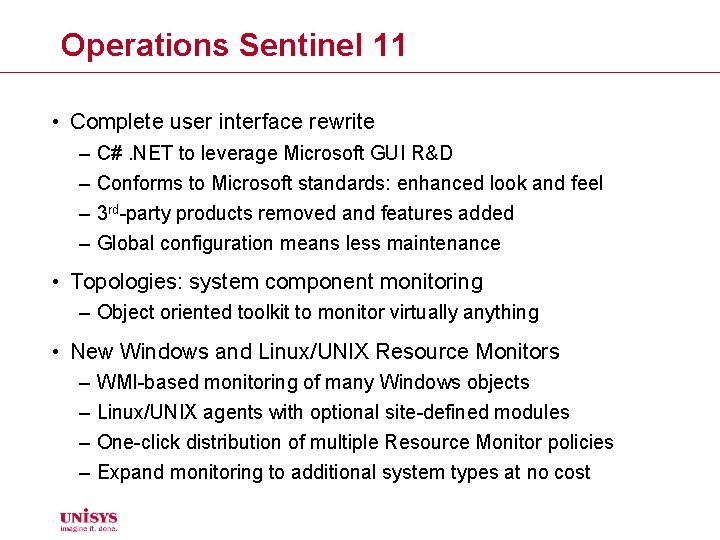 Operations Sentinel 11 • Complete user interface rewrite – – C#. NET to leverage