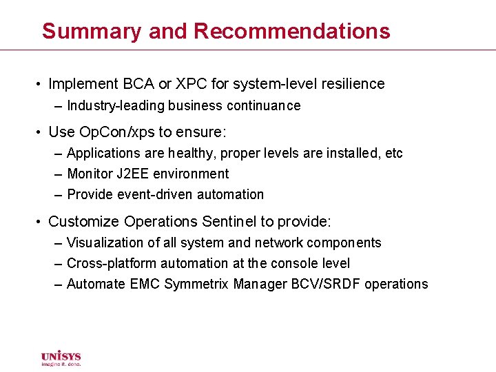 Summary and Recommendations • Implement BCA or XPC for system-level resilience – Industry-leading business
