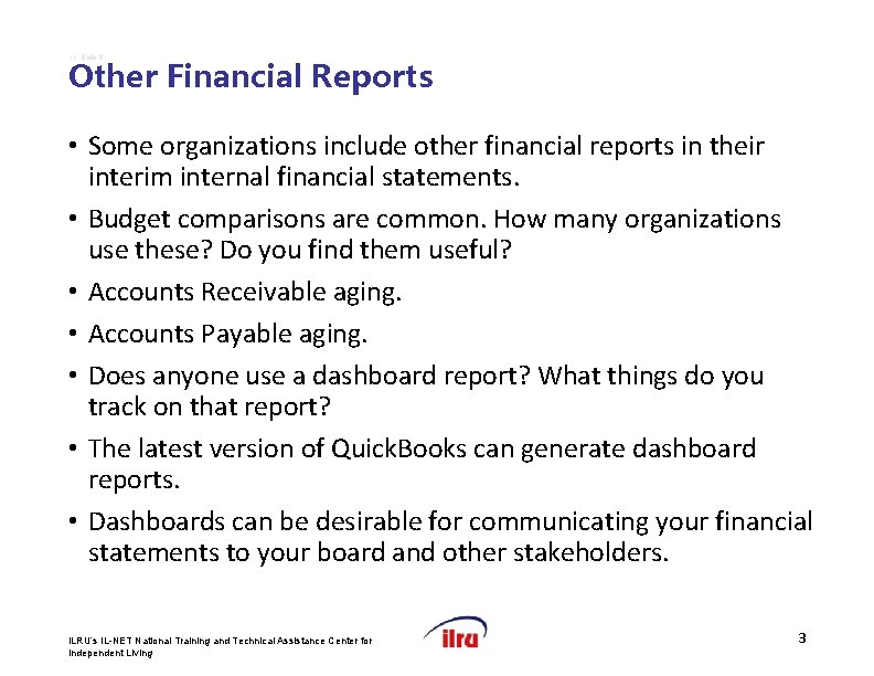 >> Slide 3 Other Financial Reports • Some organizations include other financial reports in
