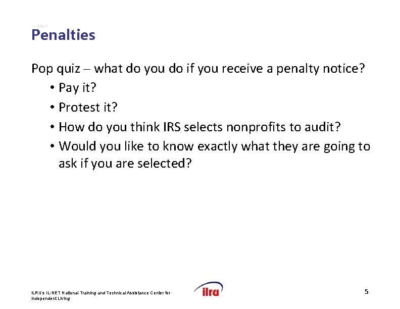 >> Slide 5 Penalties Pop quiz ‒ what do you do if you receive