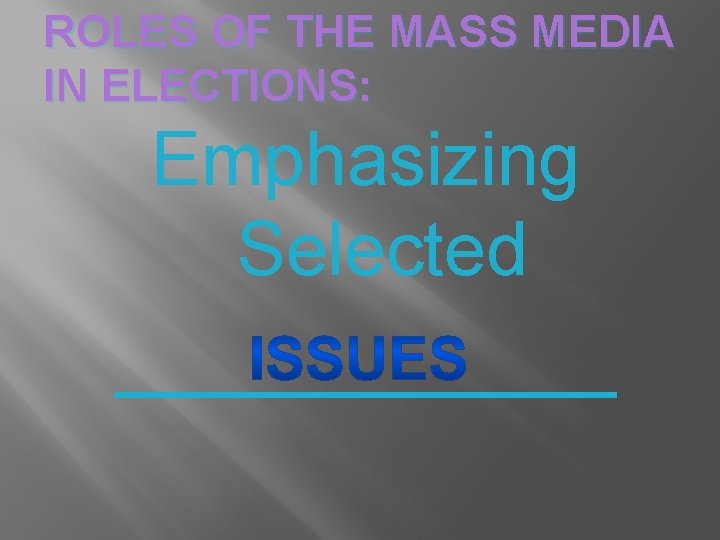 ROLES OF THE MASS MEDIA IN ELECTIONS: Emphasizing Selected ______ 