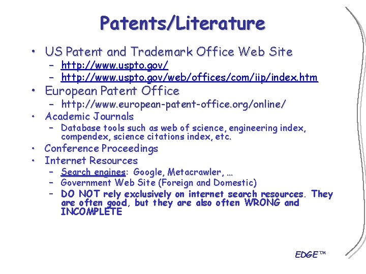 Patents/Literature • US Patent and Trademark Office Web Site – – http: //www. uspto.