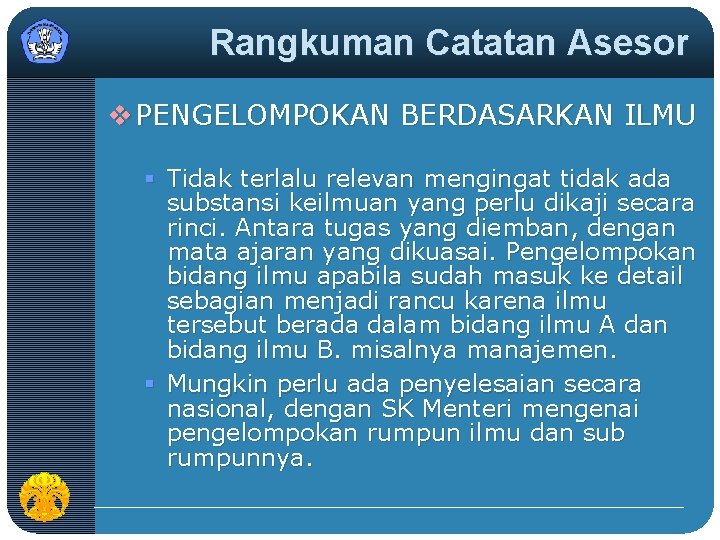 Rangkuman Catatan Asesor v PENGELOMPOKAN BERDASARKAN ILMU § Tidak terlalu relevan mengingat tidak ada