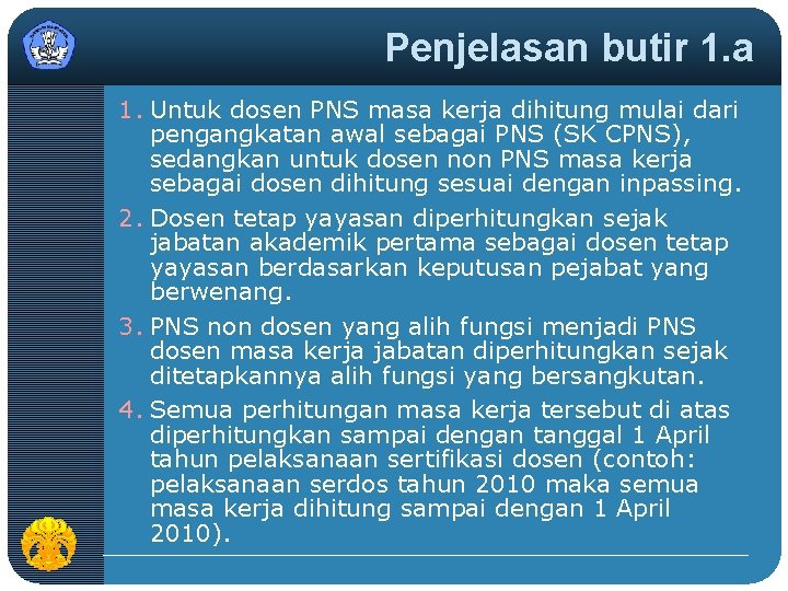 Penjelasan butir 1. a 1. Untuk dosen PNS masa kerja dihitung mulai dari pengangkatan