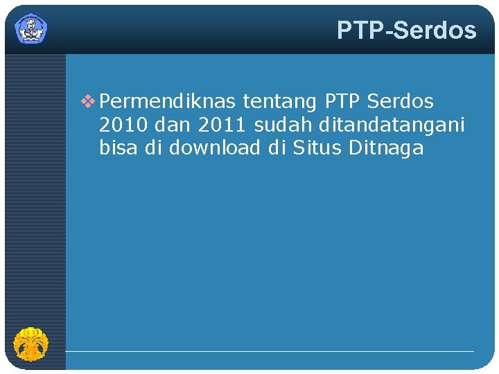 PTP-Serdos v Permendiknas tentang PTP Serdos 2010 dan 2011 sudah ditandatangani bisa di download