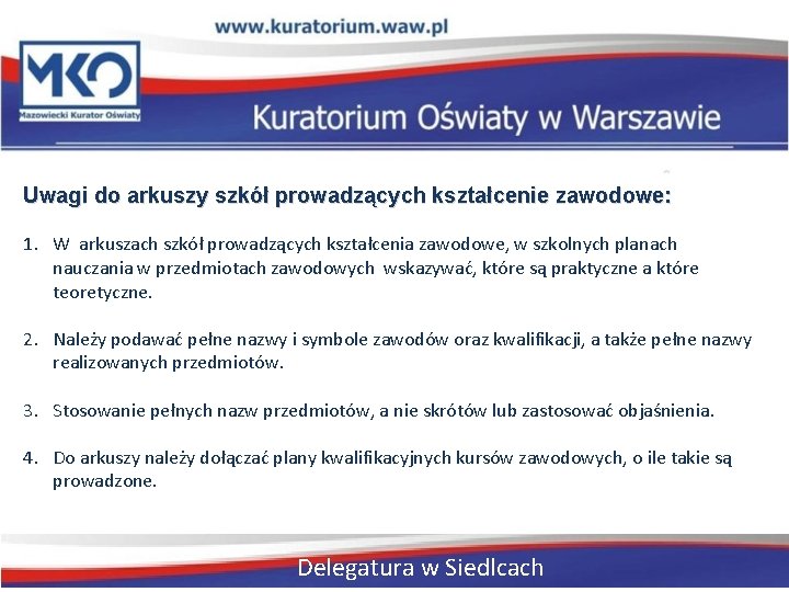 Uwagi do arkuszy szkół prowadzących kształcenie zawodowe: 1. W arkuszach szkół prowadzących kształcenia zawodowe,