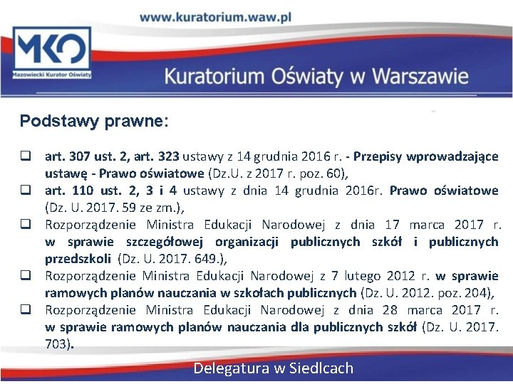 Podstawy prawne: q art. 307 ust. 2, art. 323 ustawy z 14 grudnia 2016