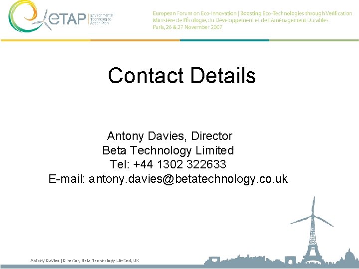 Contact Details Antony Davies, Director Beta Technology Limited Tel: +44 1302 322633 E-mail: antony.