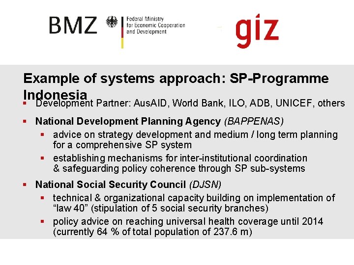 Example of systems approach: SP-Programme Indonesia § Development Partner: Aus. AID, World Bank, ILO,