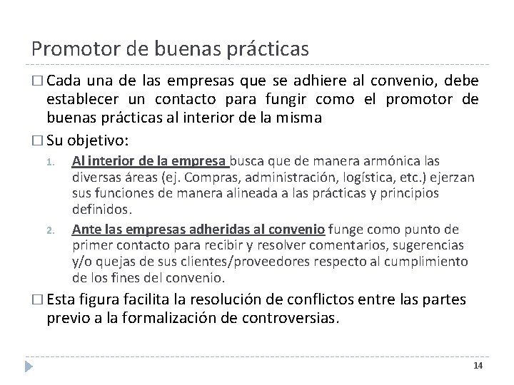 Promotor de buenas prácticas � Cada una de las empresas que se adhiere al Promotor de buenas prácticas � Cada una de las empresas que se adhiere al