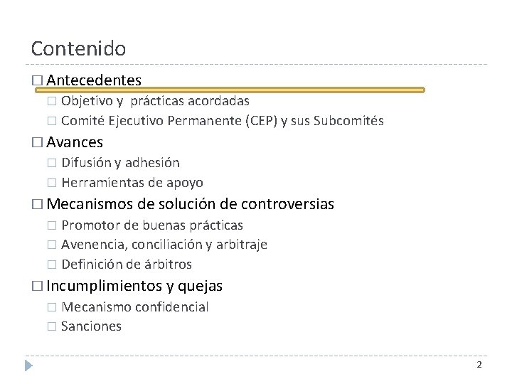 Contenido � Antecedentes Objetivo y prácticas acordadas � Comité Ejecutivo Permanente (CEP) y sus