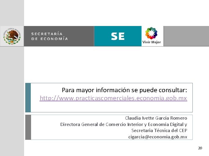 Para mayor información se puede consultar: http: //www. practicascomerciales. economia. gob. mx Claudia Ivette