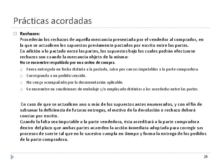 Prácticas acordadas � Rechazos: Procederán los rechazos de aquella mercancía presentada por el vendedor