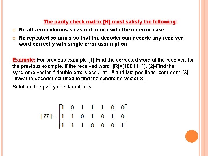 The parity check matrix [H] must satisfy the following: No all zero columns so